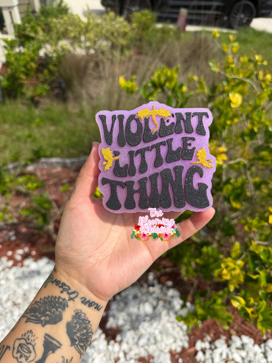Violent Little Thing Freshie